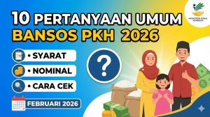 10 Pertanyaan Umum seputar Bansos PKH 2026: Syarat, Nominal, dan Cara Cek