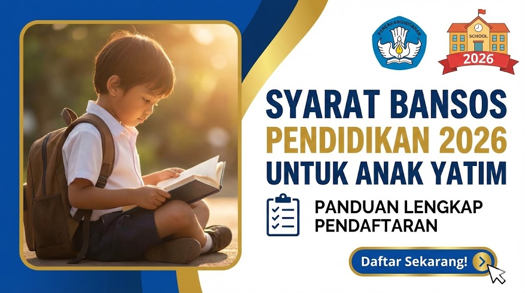 Syarat Bansos Pendidikan 2026 untuk Anak Yatim: Panduan Lengkap Pendaftaran