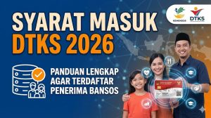 Syarat Masuk DTKS 2026: Panduan Lengkap agar Terdaftar Penerima Bansos