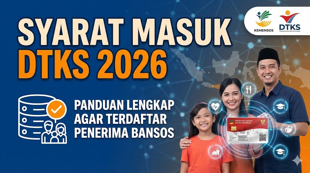 Syarat Masuk DTKS 2026: Panduan Lengkap agar Terdaftar Penerima Bansos